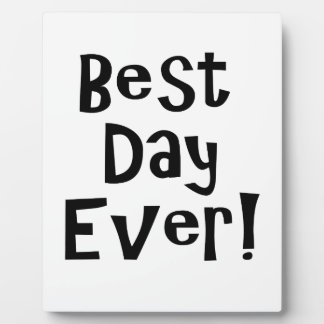 Best Day Ever! Plaque