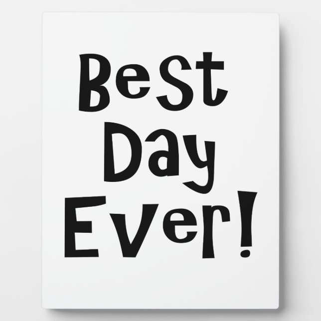 Best Day Ever! Plaque (Front)
