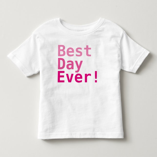 Best Day Ever! Toddler Fine Jersey T-Shirt (Front)