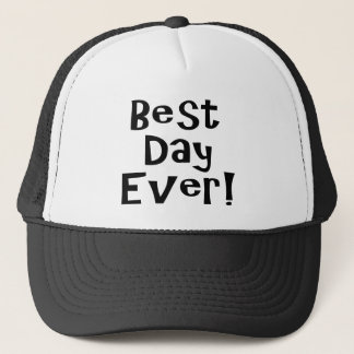 Best Day Ever! Trucker Hat