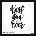 Best Day Ever Wall Decal<br><div class="desc">Best Day Ever</div>