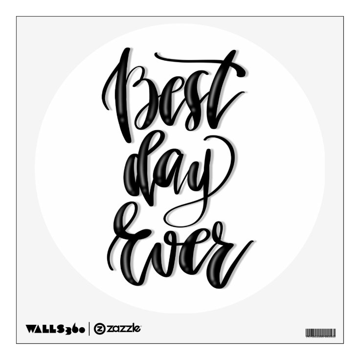 Best Day Ever Wall Decal Zazzle