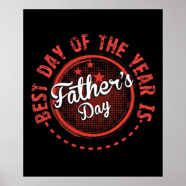 Best Day Of The Years Is Father's Day Poster (Front)
