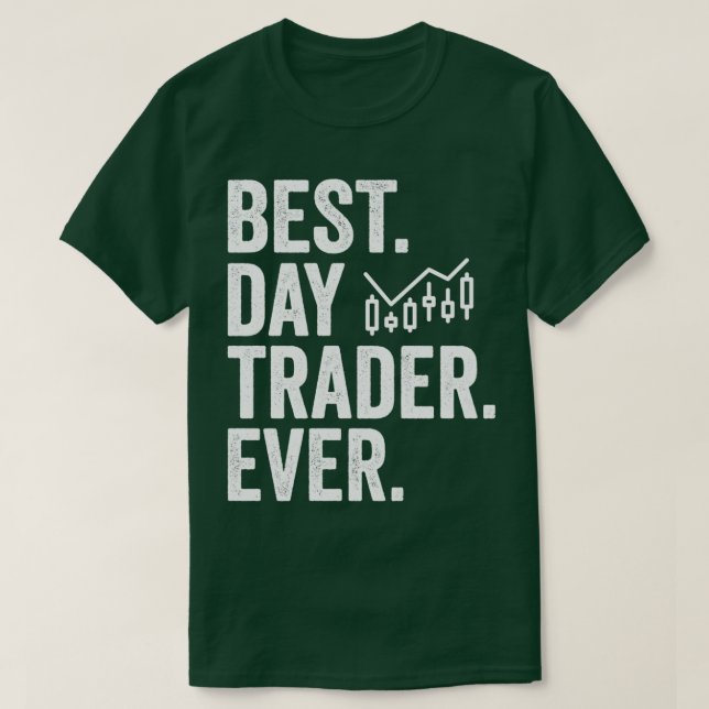 Best Day Trader Day Ever Stock Forex Trading 7 T-Shirt (Design Front)