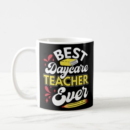 Best Daycare Teacher Funny Daycare Provider Apprec Coffee Mug