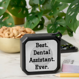 Best. Dental Assistant. Ever. Bluetooth Speaker
