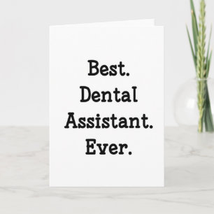 Best. Dental Assistant. Ever. Card