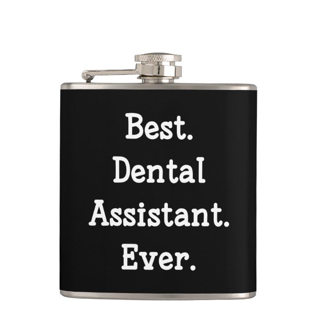 Best. Dental Assistant. Ever. Flask (Front)