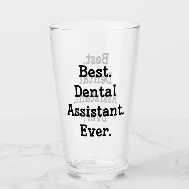 Best. Dental Assistant. Ever. Glass (Front)