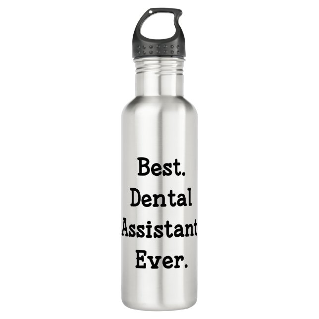 Best. Dental Assistant. Ever. Stainless Steel Water Bottle (Front)