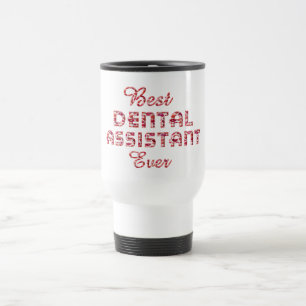 Best Dental Assistant Ever Teeth Lips Typography Travel Mug