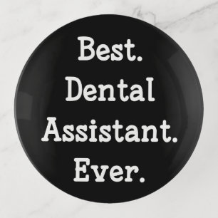 Best. Dental Assistant. Ever. Trinket Tray