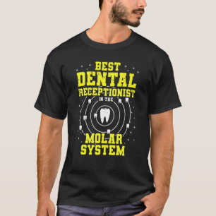 Best Dental Receptionist In The Molar System   Den T-Shirt