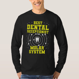 Best Dental Receptionist In The Molar System   Den T-Shirt