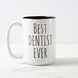 Best Dentist Ever   Birthday or Christmas Gift  Two-Tone Coffee Mug