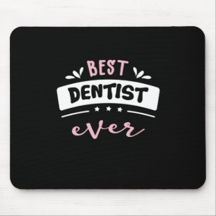 Best Dentist Ever Gift Idea Mouse Pad