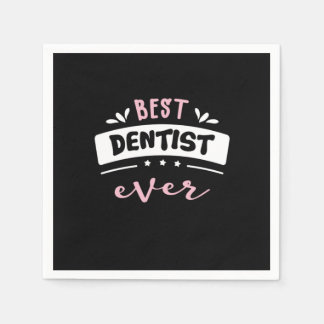 Best Dentist Ever Gift Idea Napkins