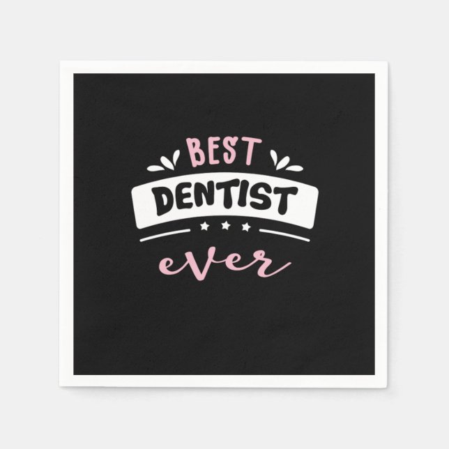 Best Dentist Ever Gift Idea Napkins (Front)