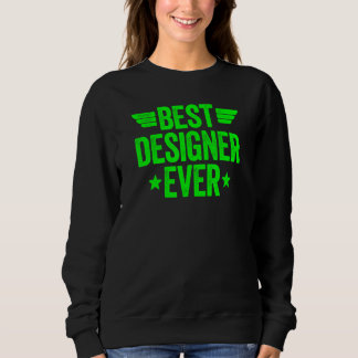 Best Designer Ever Sweatshirt