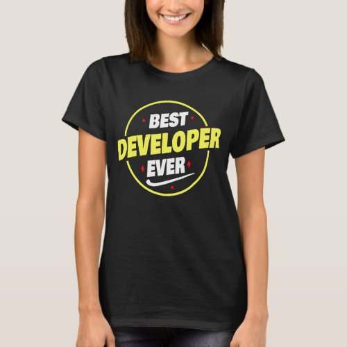 Best Developer Ever Saying   Developer T_Shirt