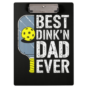Best Dink'N Dad Ever Pickleball Clipboard