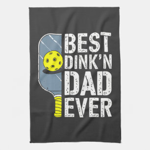 Best Dink'N Dad Ever Pickleball Kitchen Towel