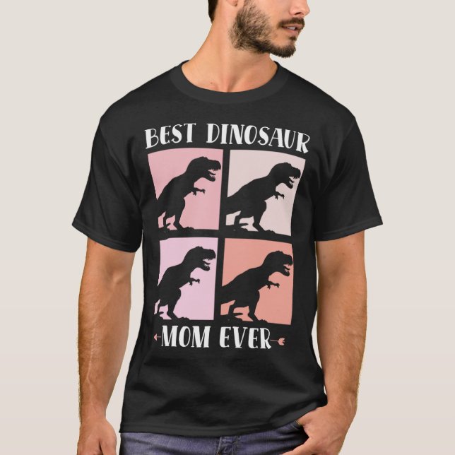 Best Dinosaur Mom Ever Dino  Paleontologist Mother T-Shirt (Front)