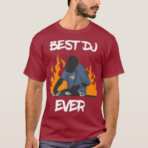 Best DJ Ever Hip Hop Turntable and Flames Cool T-Shirt