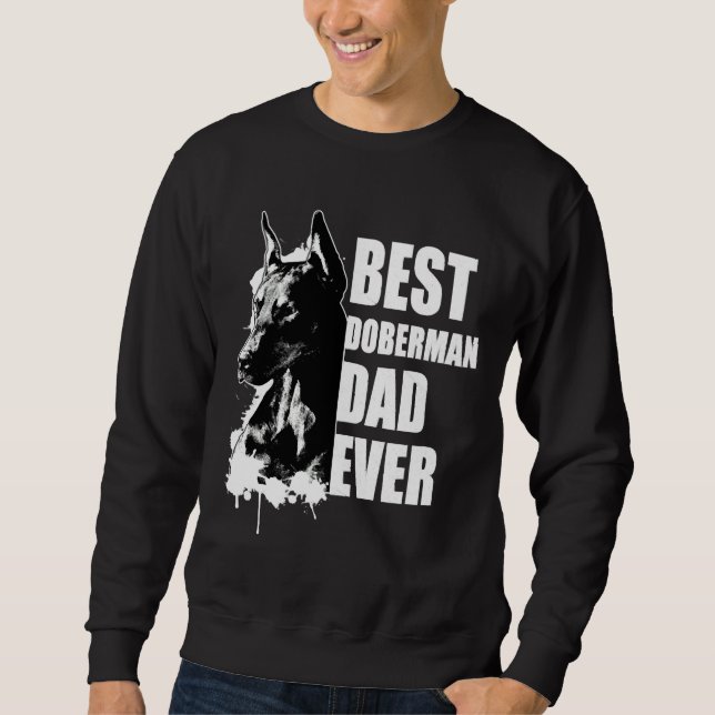 Best Doberman Dad Doberman Pinscher Sweatshirt (Front)