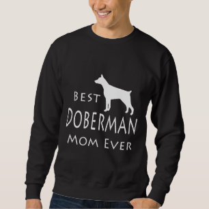 Best Doberman Mom Ever  116 Sweatshirt