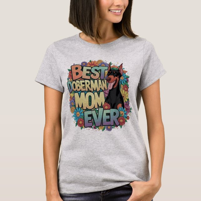 Best Doberman Mom Ever T-Shirt (Front)