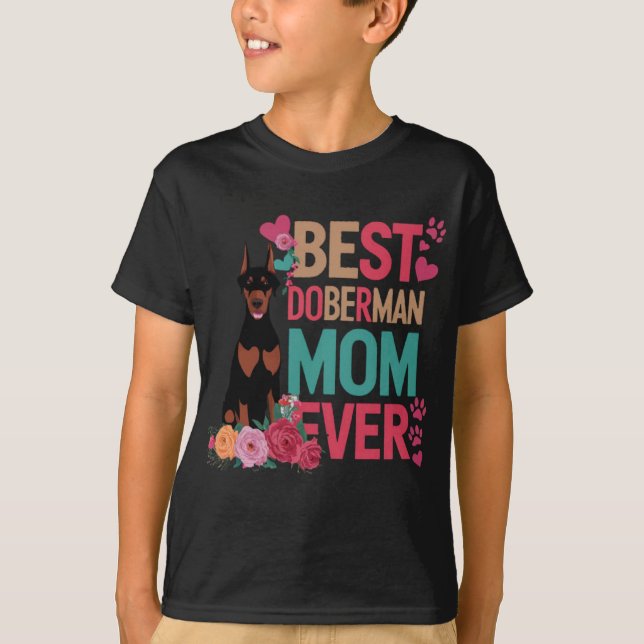 Best Doberman Mom Ever T-Shirt (Front)