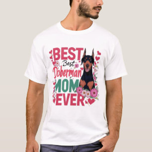 Best Doberman Mom Ever T-Shirt