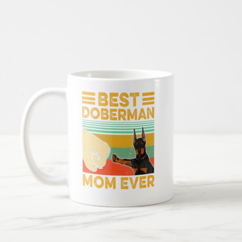 Best Doberman Pinscher Mom Ever Funny Vintage  Coffee Mug