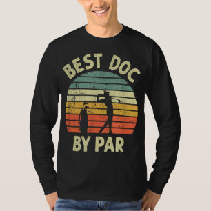 Best Doc By Par Funny Doctor Golf Pun Design Golfi T-Shirt