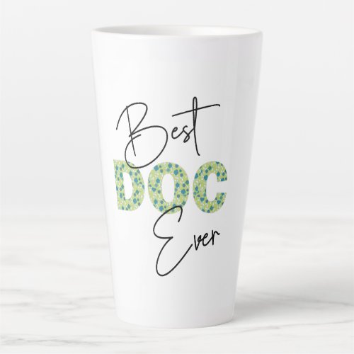 Best Doc Ever Script  Floral Block Lettering Latte Mug