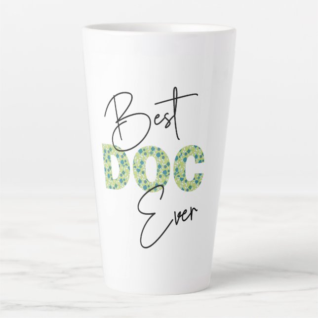 Best Doc Ever Script & Floral Block Lettering Latte Mug (Front)