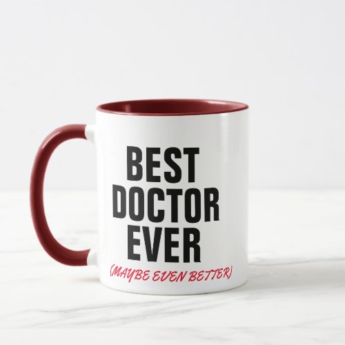 best doctor ever even better health medical funny mug