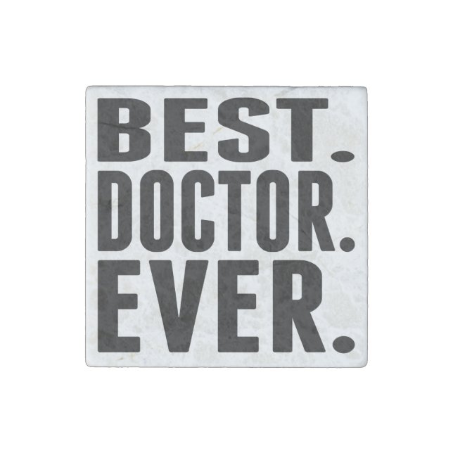 Best. Doctor. Ever. Stone Magnet (Front)