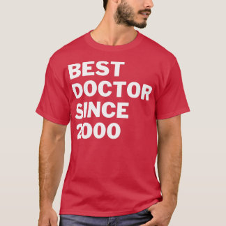 Best Doctor since 2000 T-Shirt