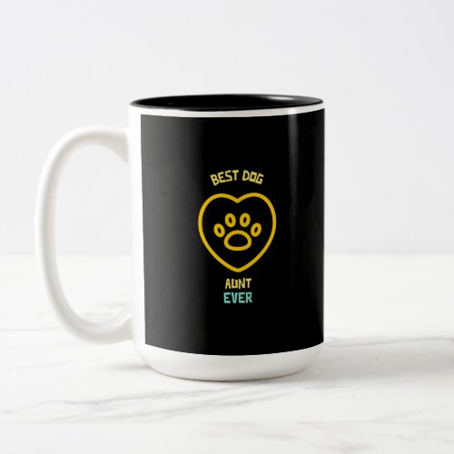 best dog aunt ever Two_Tone coffee mug