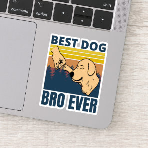 best dog bro ever - dog lover sticker
