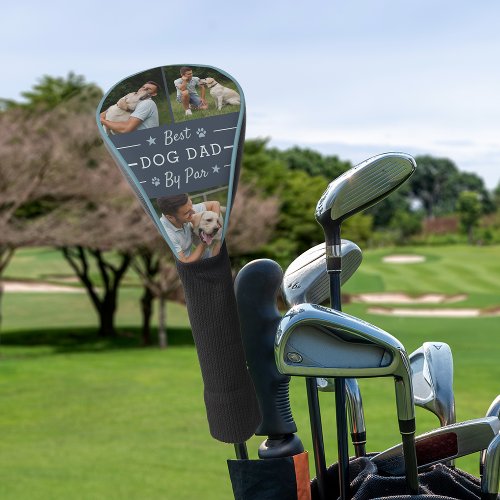 Best Dog Dad By Par  3 Photo Golf Head Cover
