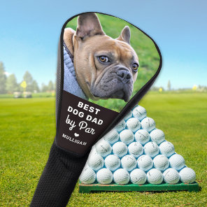 Best DOG DAD By Par Custom Photo Father's Day Golf Head Cover