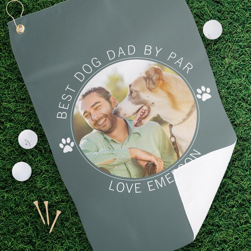 Best Dog Dad By Par Green Photo Golf Towel