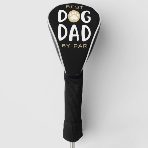 Best Dog Dad By Par Paw Print Golf Head Cover