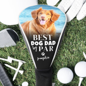Best Dog Dad By Par Photo Golf Head Cover