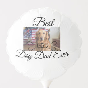 Best dog Dad ever add pet name photo bone golden r Balloon