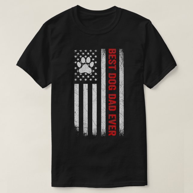 Best Dog Dad Ever American Flag Patriotic Dog Love T-Shirt (Design Front)