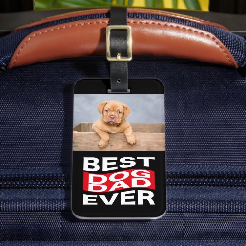 Best Dog Dad Ever Black Pet Photo Custom Luggage Tag